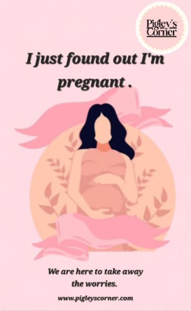I Just Found Out I'm Pregnant.